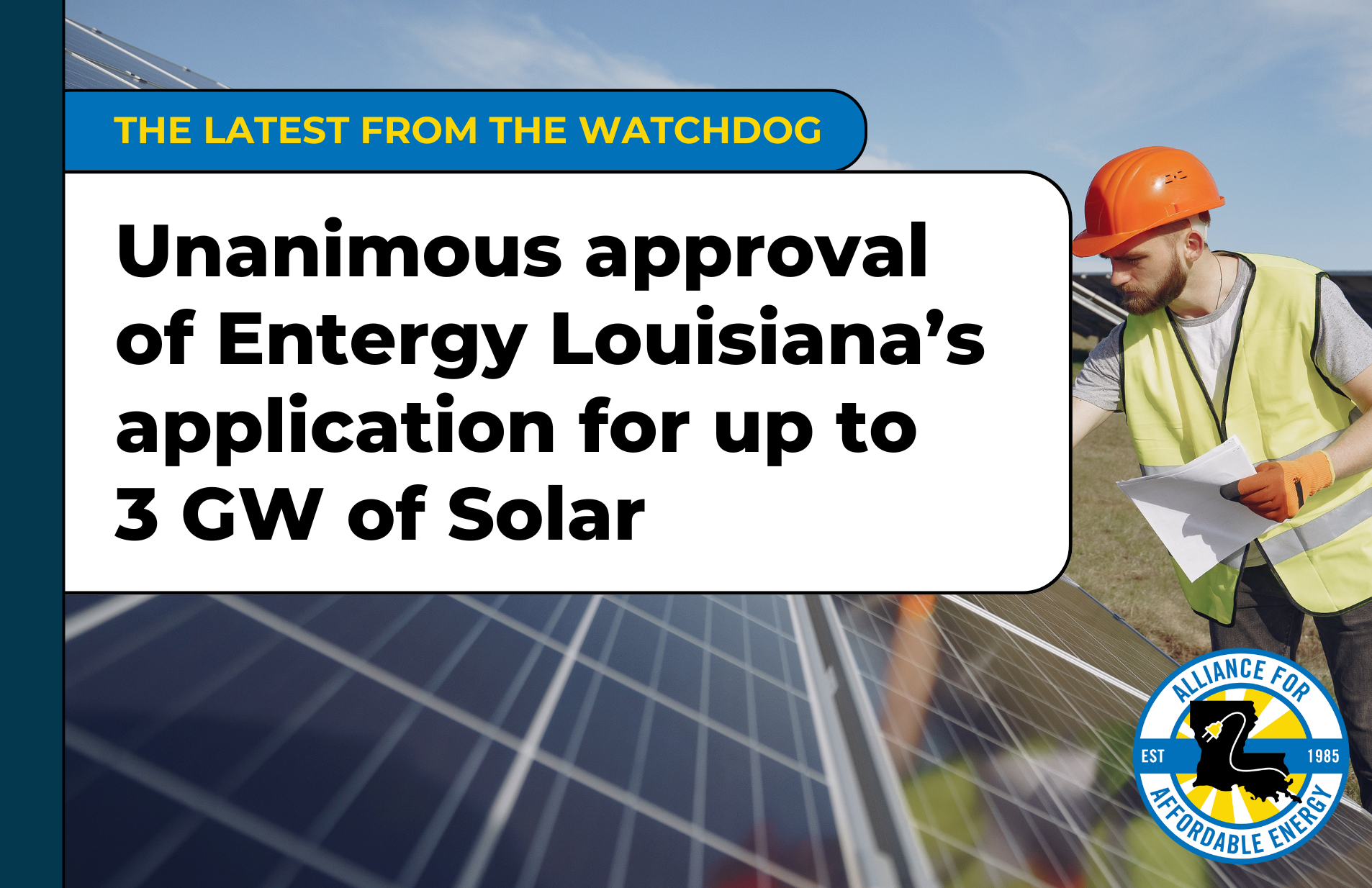 The Louisiana Public Service Commission unanimously approves Entergy Louisiana’s application for up to 3 GW of Solar