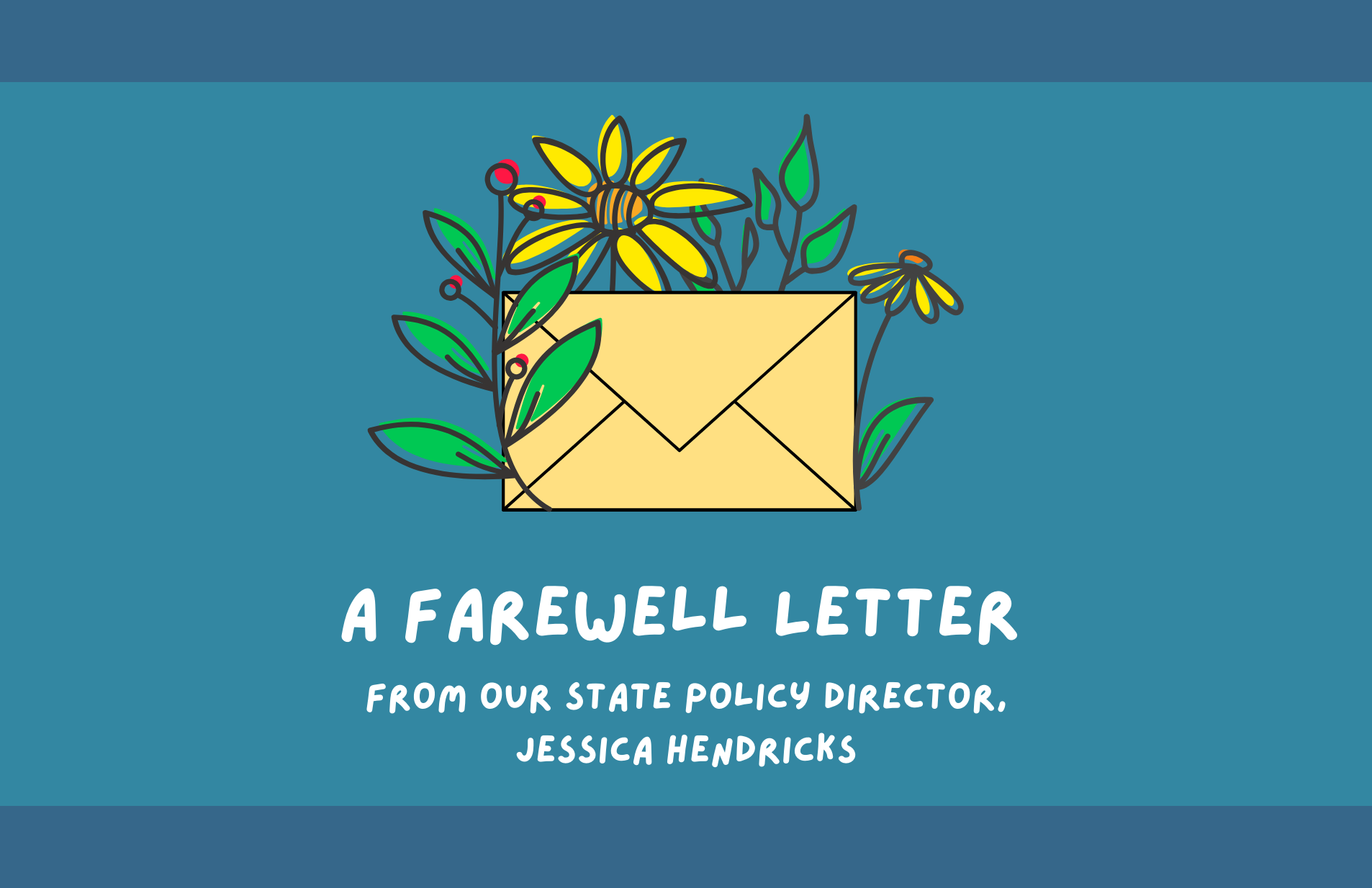 A Farewell Letter from Our Outgoing State Policy Director, Jessica Hendricks